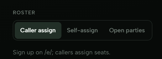 Caller assign, self-assign, open parties