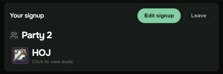 Your signup card showing Party 2 and HOJ build with edit and leave actions